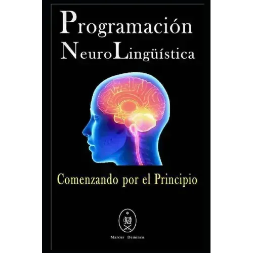 Programación Neurolingüística - Comenzando Por El Principio