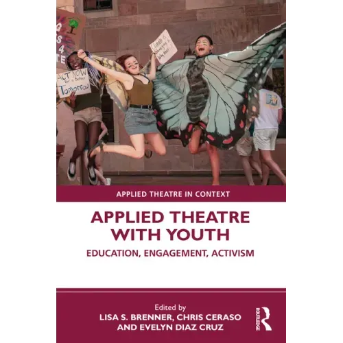 Applied Theatre with Youth: Education, Engagement, Activism