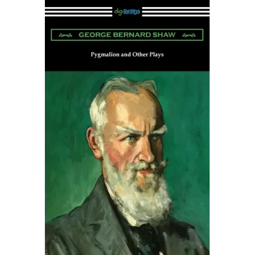 Pygmalion and Other Plays