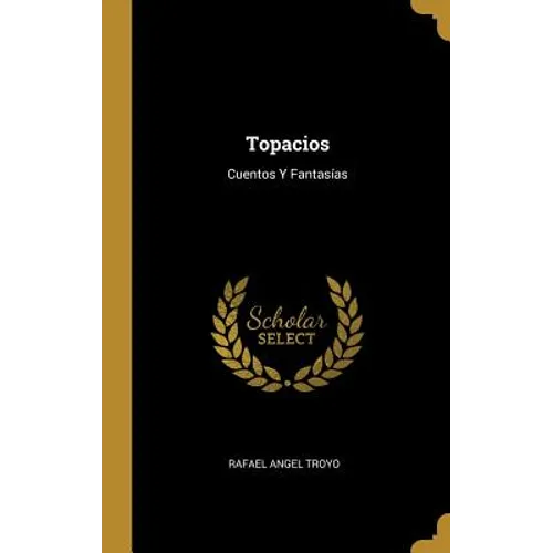 Topacios: Cuentos Y Fantasías