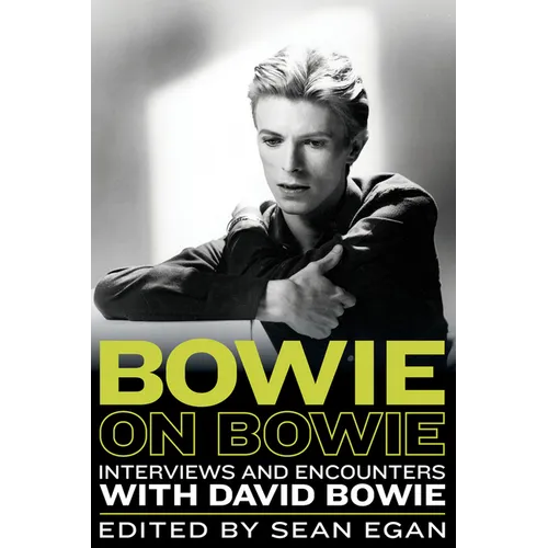 Bowie on Bowie: Interviews and Encounters with David Bowie