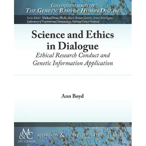 Science and Ethics in Dialogue: Ethical Research Conduct and Genetic Information Application