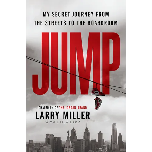 Jump: My Secret Journey from the Streets to the Boardroom