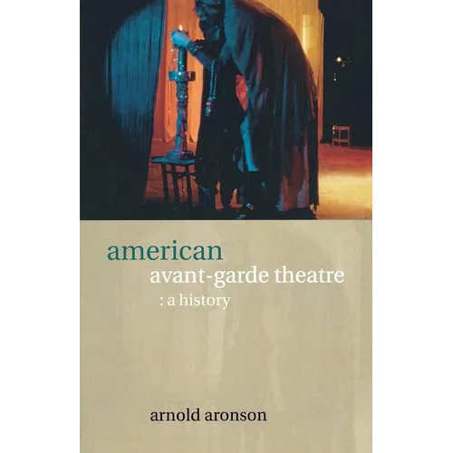 American Avant-Garde Theatre: A History