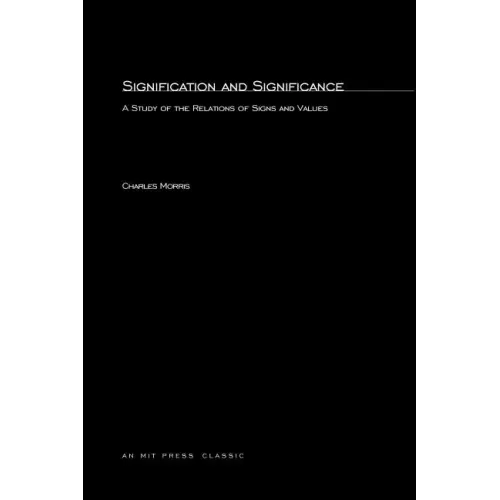 Signification And Significance: A Study of the Relations of Signs and Values