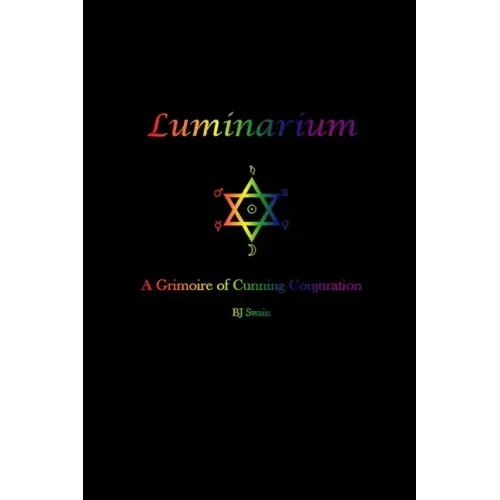 Luminarium: A Grimoire of Cunning Conjuration