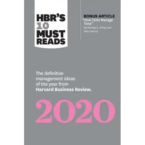 Hbr's 10 Must Reads 2020: The Definitive Management Ideas of the Year from Harvard Business Review (with Bonus Article How Ceos Manage Time by Michael