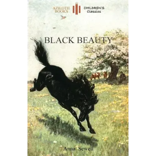 Black Beauty: Abridged for children and with 21 original illustrations by the author (Aziloth Books)