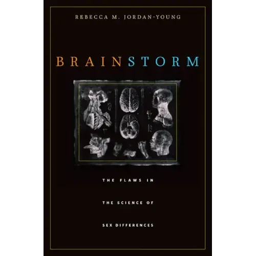 Brain Storm: The Flaws in the Science of Sex Differences