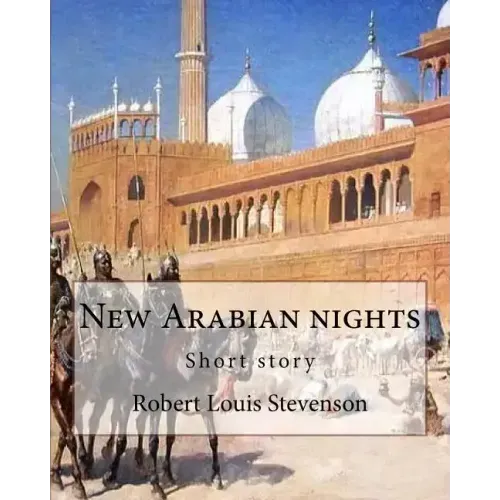 New Arabian nights, By Robert Louis Stevenson (World's Classics)