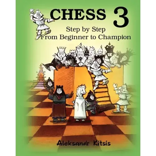 CHESS, Step by Step: From Beginner to Champion-3: Book-3