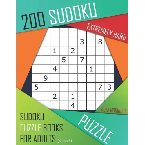 200 Sudoku Extremely Hard: Extremely Hard Sudoku Puzzle Books for Adults With Solutions