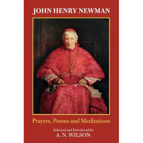John Henry Newman: Poems, Prayers and Meditations