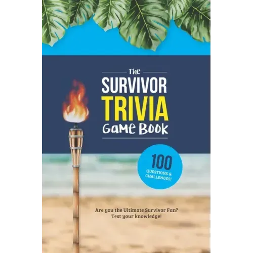 The Survivor Trivia Game Book: Trivia for the Ultimate Fan of the TV Show