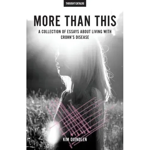 More Than This: A Collection of Essays About Living with Crohn's Disease