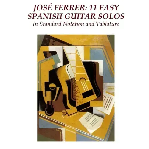 Jose Ferrer: 11 Easy Spanish Guitar Solos: In Standard Notation and Tablature