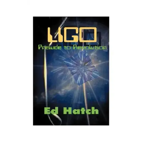Ligo: Prelude to Revolution: Conversations at Tahoe