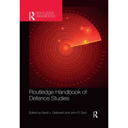 Routledge Handbook of Defence Studies