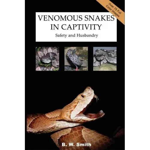 Venomous Snakes in Captivity: Safety and Husbandry
