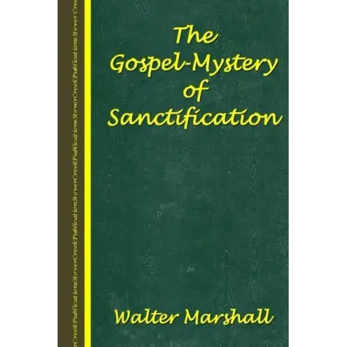 The Gospel-Mystery of Sanctification