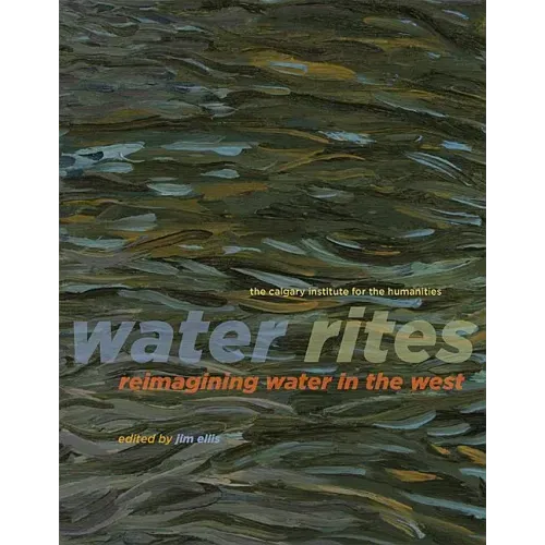 Water Rites: Reimagining Water in the West