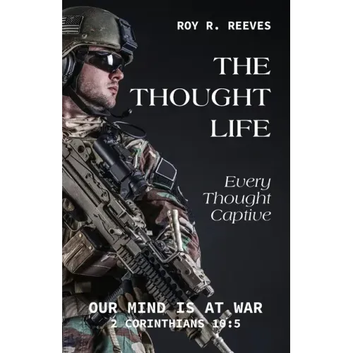 The Thought Life: Every Thought Captive