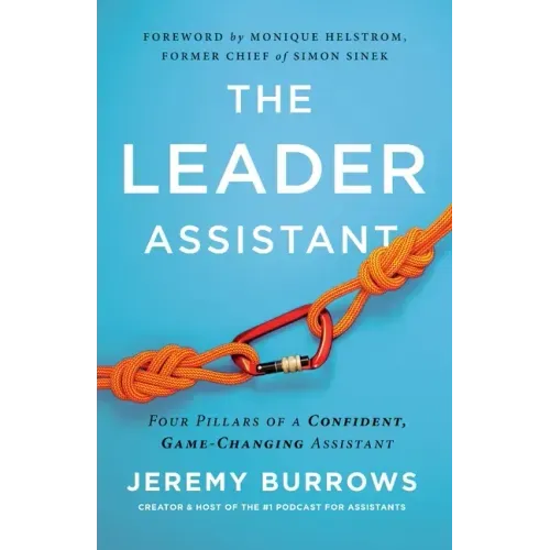 The Leader Assistant: Four Pillars of a Confident, Game-Changing Assistant
