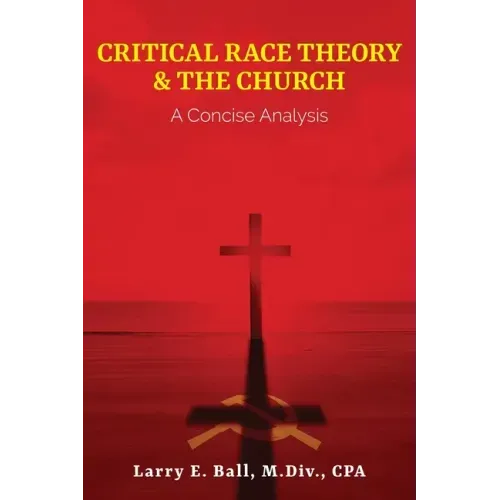 Critical Race Theory & the Church: A Concise Analysis