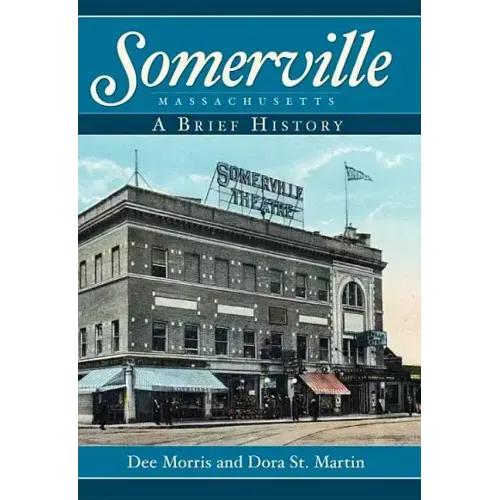 Somerville, Massachusetts:: A Brief History