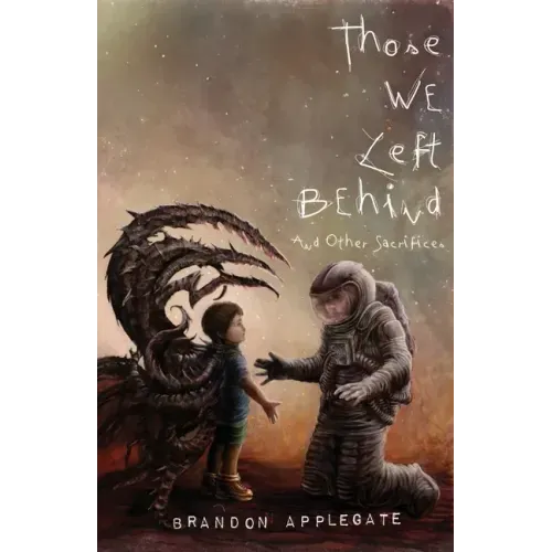 Those We Left Behind: And Other Sacrifices