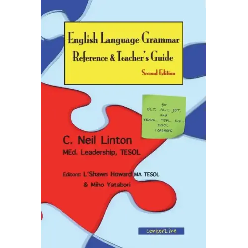 English Language Grammar Reference & Teacher's Guide ( Second Edition ): For ELT, ALT, JET, and TESOL, TEFL, ESL, ESOL Teachers