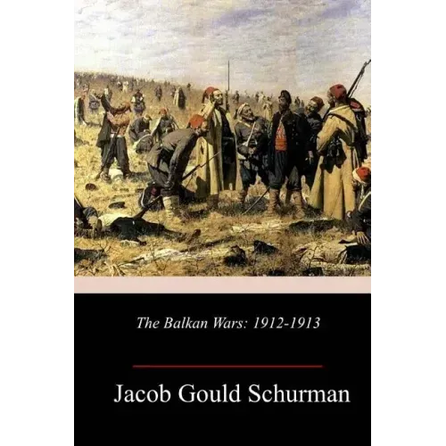 The Balkan Wars: 1912-1913