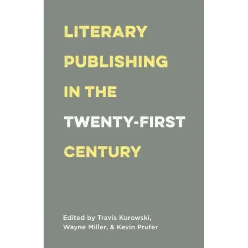 Literary Publishing in the Twenty-First Century
