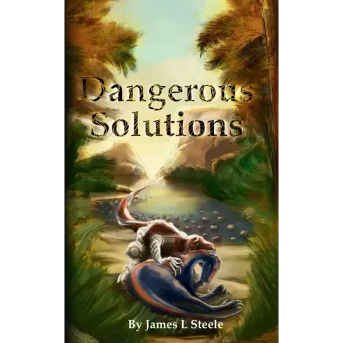 Dangerous Solutions: Archeons, Book 3