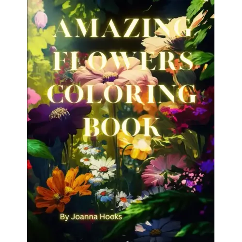 Amazing Flowers coloring book