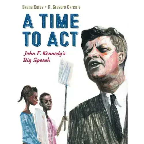 A Time to ACT: John F. Kennedy's Big Speech