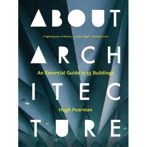 About Architecture: An Essential Guide in 55 Buildings