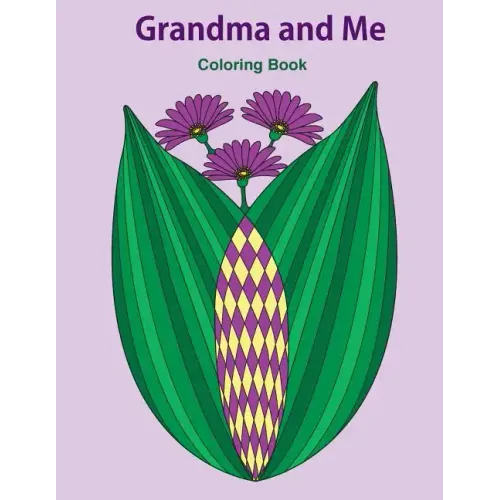 Grandma and Me Coloring Book: Gift for Grandma, from Granddaughter, from Grandson, Side by Side Coloring, Mother's Day