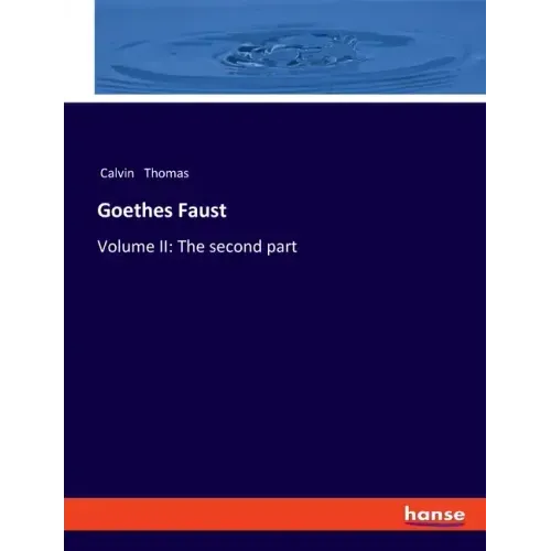 Goethes Faust: Volume II: The second part