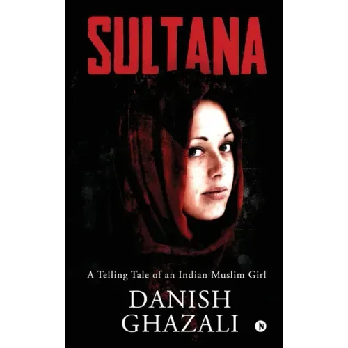 Sultana: A Telling Tale of an Indian Muslim Girl