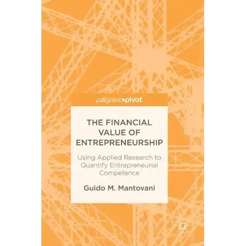 The Financial Value of Entrepreneurship: Using Applied Research to Quantify Entrepreneurial Competence