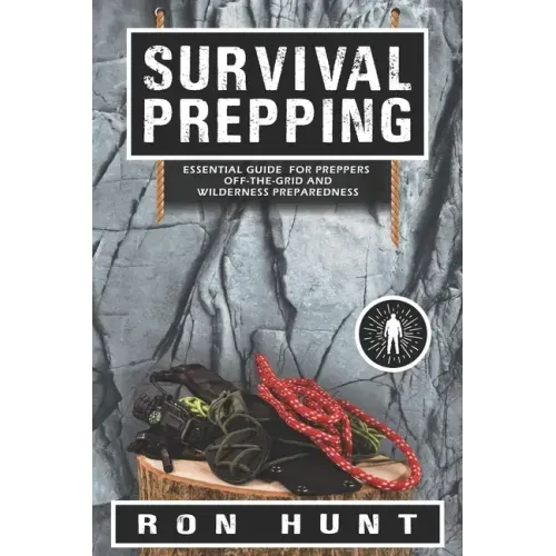 Survival Prepping: Essential Guide for Preppers! Off-the-grid and Wilderness Preparedness
