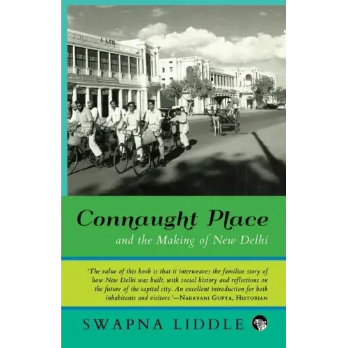 Connaught Place and the Making of New Delhi