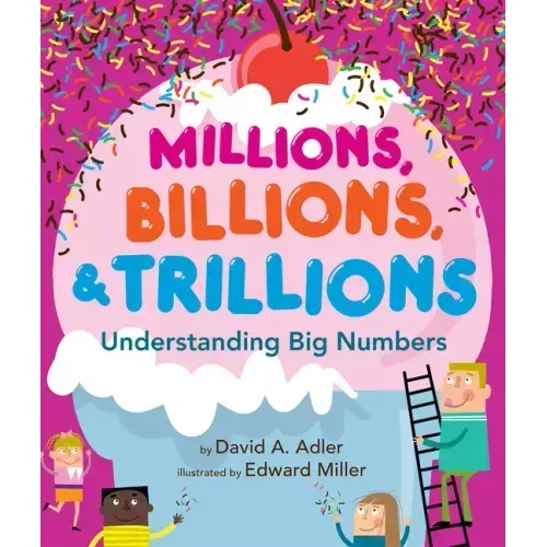 Millions, Billions, & Trillions: Understanding Big Numbers