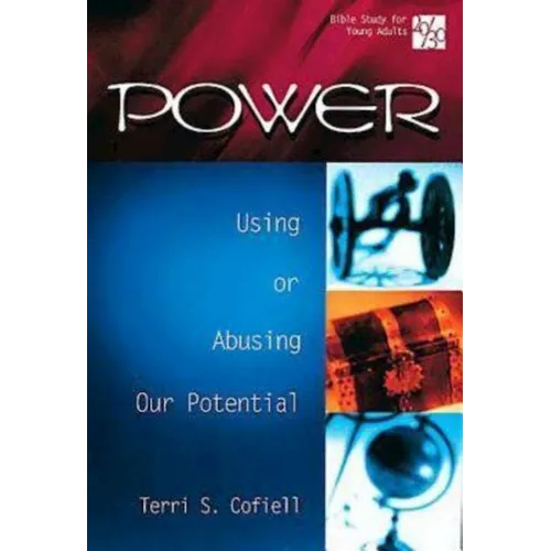 20/30 Bible Study for Young Adults Power: Using and Abusing Our Potential