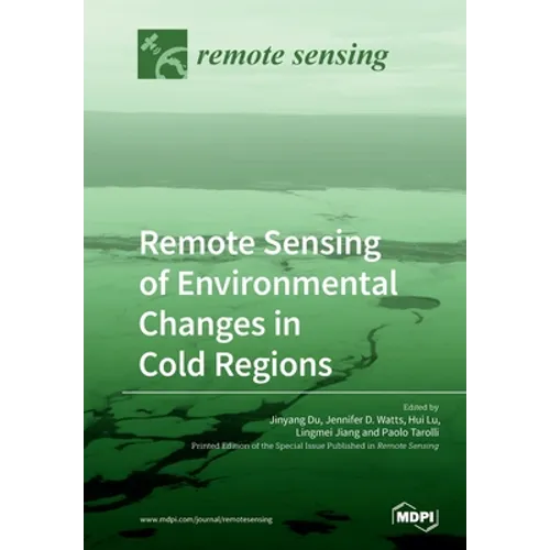 Remote Sensing of Environmental Changes in Cold Regions