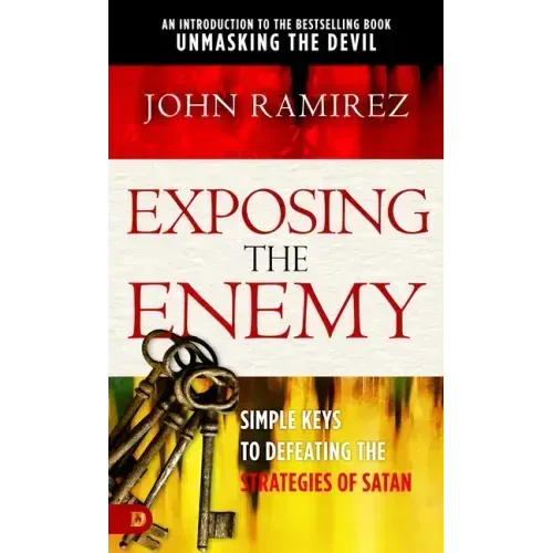 Exposing the Enemy: Simple Keys to Defeating the Strategies of Satan