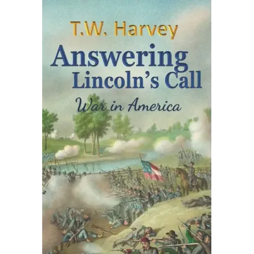 Answering Lincoln's Call: War in America