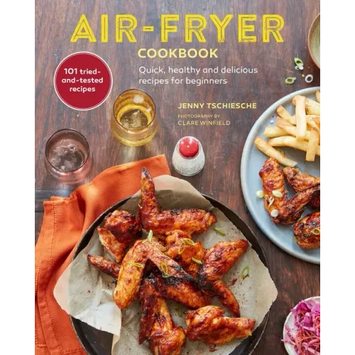 Air-Fryer Cookbook (the Sunday Times Bestseller): Quick, Healthy and Delicious Recipes for Beginners