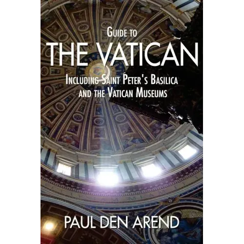 Guide to the Vatican: Including Saint Peter's Basilica and the Vatican Museums